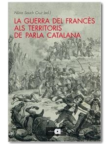 La Guerra del Francès als territoris de parla catalana | 9788492542437 | Sauch Cruz, Núria | Llibres.cat | Llibreria online en català | La Impossible Llibreters Barcelona