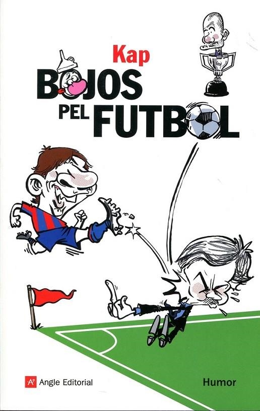 Bojos pel futbol | 9788415002543 | Kap | Llibres.cat | Llibreria online en català | La Impossible Llibreters Barcelona