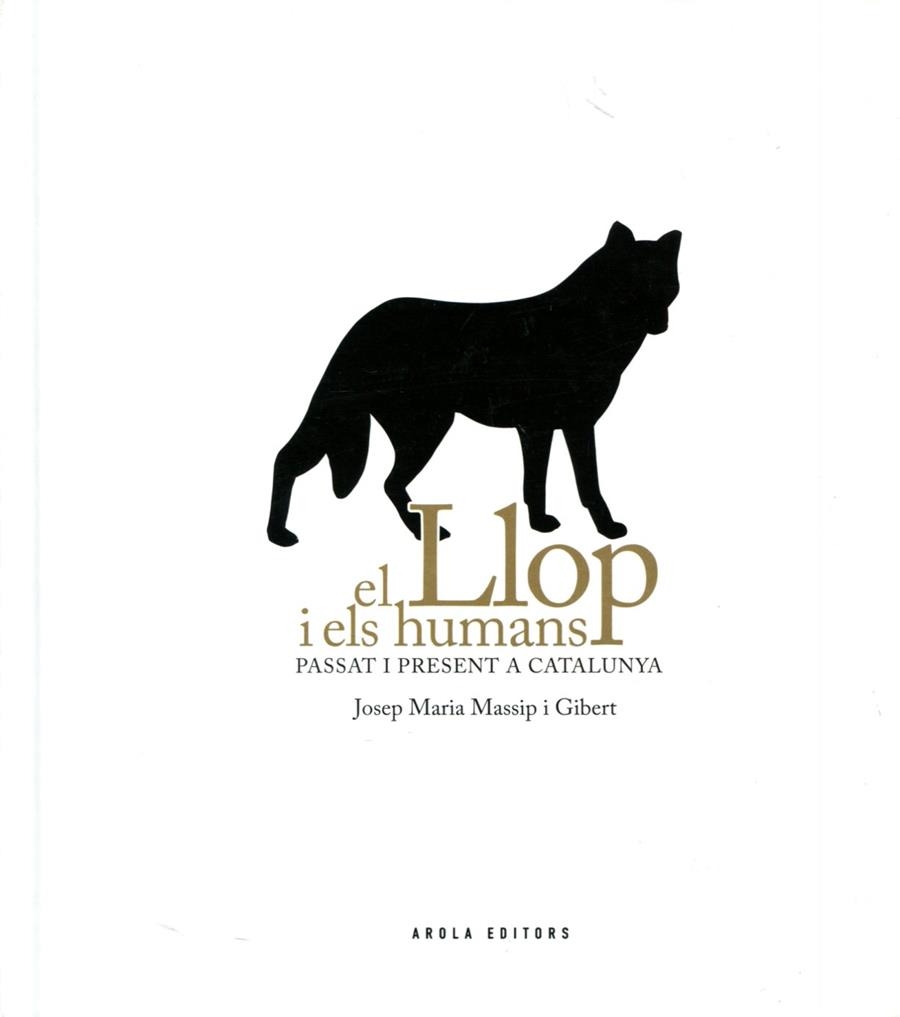 El llop i els humans.Passat i present a Catalunya | 9788492839940 | Massip i Gibert, Josep Maria | Llibres.cat | Llibreria online en català | La Impossible Llibreters Barcelona