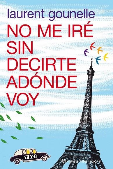 No me iré sin decirte adónde voy | 9788408100652 | Gounelle, Laurent | Llibres.cat | Llibreria online en català | La Impossible Llibreters Barcelona