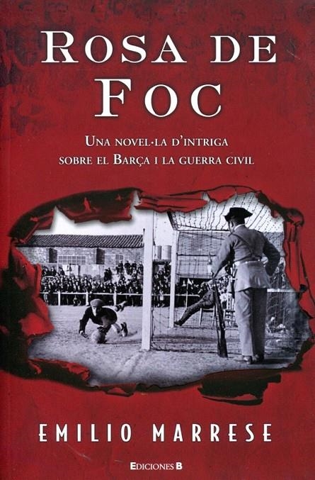 Rosa de foc. Una novel·la d'intriga sobre el Barça i la Guerra Civil | 9788466647014 | Marrese, Emilio | Llibres.cat | Llibreria online en català | La Impossible Llibreters Barcelona