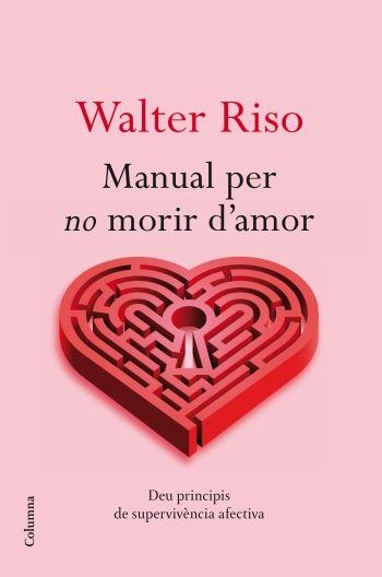 Manual per no morir d'amor | 9788466413732 | Riso, Walter | Llibres.cat | Llibreria online en català | La Impossible Llibreters Barcelona