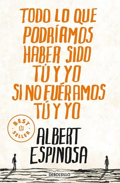 TODO LO QUE PODRIAMOS HABER SIDO TU Y YO SI NO FUERAMOS TU Y YO | 9788499087832 | ESPINOSA, ALBERT | Llibres.cat | Llibreria online en català | La Impossible Llibreters Barcelona