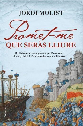 Promet-me que seràs lliure | 9788466413756 | Molist, Jordi | Llibres.cat | Llibreria online en català | La Impossible Llibreters Barcelona