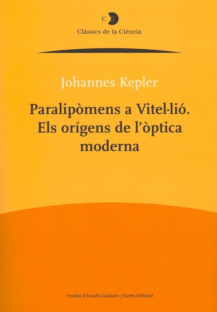 Paralipòmens a Vitel·lió. els orígens de l'òptica moderna | 9788499650319 | Kepler, Johannes  | Llibres.cat | Llibreria online en català | La Impossible Llibreters Barcelona