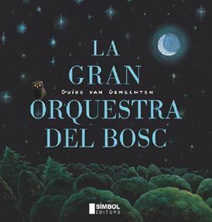 La gran orquestra del bosc | 9788495987761 | Van Genechen, Guido | Llibres.cat | Llibreria online en català | La Impossible Llibreters Barcelona