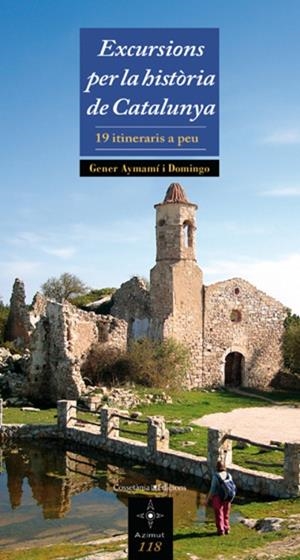 Excursions per la història de Catalunya. 19 itineraris a peu | 9788497917988 | Aymamí i Domingo, Gener | Llibres.cat | Llibreria online en català | La Impossible Llibreters Barcelona