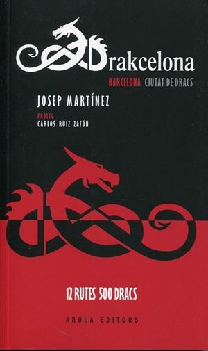 Drakcelona. Barcelona ciutat de dracs. 12 rutes 500 dracs | 9788415248200 | Martínes, Josep | Llibres.cat | Llibreria online en català | La Impossible Llibreters Barcelona