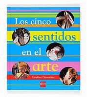 LOS CINCO SENTIDOS EN EL ARTE | 9788467522051 | DESNOËTTES, CAROLINE | Llibres.cat | Llibreria online en català | La Impossible Llibreters Barcelona