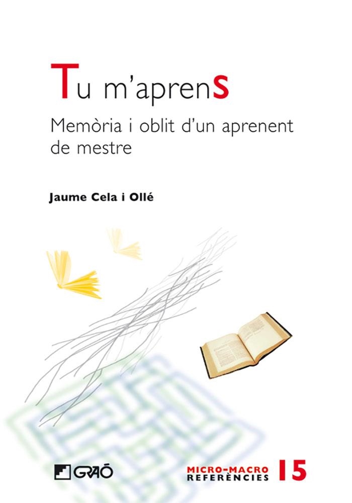 Tu m'aprens. Memòria i oblit d'un aprenent de mestre | 9788499800509 | Cela i Ollé, Jaume | Llibres.cat | Llibreria online en català | La Impossible Llibreters Barcelona