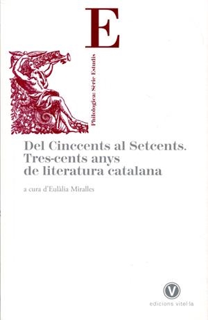 Del cinccents al setcents.Tres-cents anys de literatura catalana | 9788493716257 | Miralles, E. | Llibres.cat | Llibreria online en català | La Impossible Llibreters Barcelona