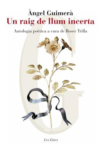 Un raig de llum incerta. Antologia poètica a cura de Roser Trilla | 9788415192039 | Guimerà, Àngel | Llibres.cat | Llibreria online en català | La Impossible Llibreters Barcelona