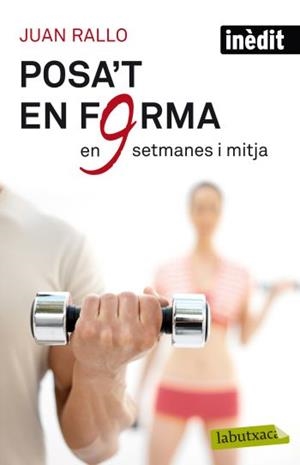 Posa't en forma en 9 setmanes i mitja | 9788499302515 | Rallo, Juan | Llibres.cat | Llibreria online en català | La Impossible Llibreters Barcelona