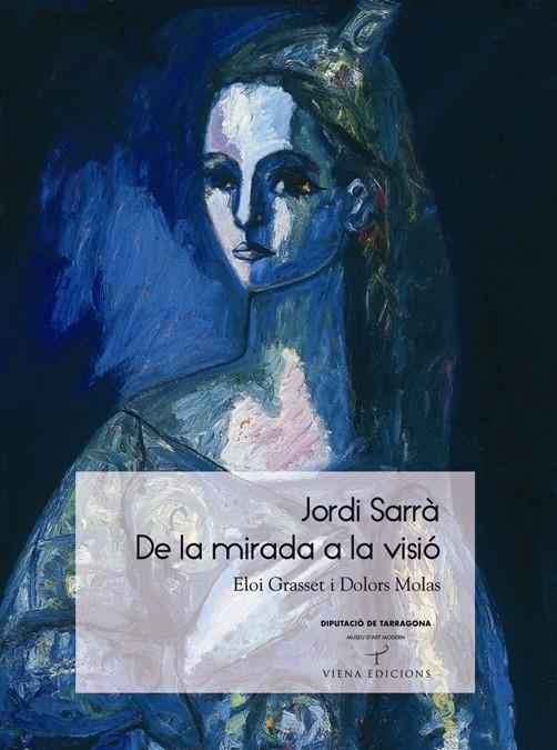 Jordi Sarrà. De la mirada a la visió | 9788483306345 | Grasset, Eloi ;  Molas, Dolors | Llibres.cat | Llibreria online en català | La Impossible Llibreters Barcelona