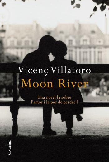 Moon River | 9788466413749 | Vicenç Villatoro | Llibres.cat | Llibreria online en català | La Impossible Llibreters Barcelona