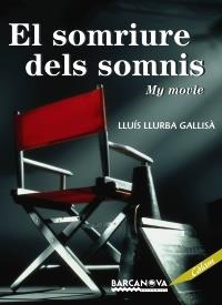 El somriure dels somnis. My movie | 9788448926809 | LLURBA GALLISÀ, LLUÍS | Llibres.cat | Llibreria online en català | La Impossible Llibreters Barcelona