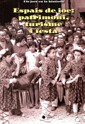 Espais de joc: patrimoni, Turisme i festa | 9788492673162 | Diversos | Llibres.cat | Llibreria online en català | La Impossible Llibreters Barcelona