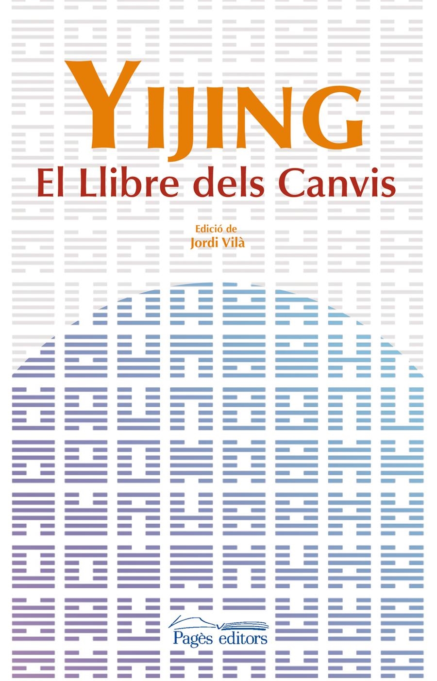 Yijing. El llibre dels canvis | 9788499750774 | Vilà, Jordi (Edició) | Llibres.cat | Llibreria online en català | La Impossible Llibreters Barcelona