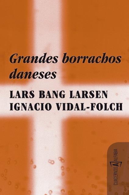 GRANDES BORRACHOS DANESES | 9788493794378 | IGNACIO VIDAL-FOLCH | Llibres.cat | Llibreria online en català | La Impossible Llibreters Barcelona