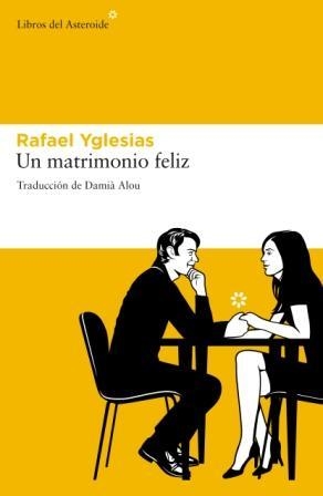 UN MATRIMONIO FELIZ | 9788492663378 | RAFAEL YGLESIAS | Llibres.cat | Llibreria online en català | La Impossible Llibreters Barcelona