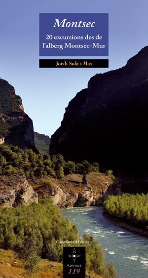 Montsec. 20n excursions des de l'alberg Montsec-Mur | 9788497917995 | Solài Mas, Jordi | Llibres.cat | Llibreria online en català | La Impossible Llibreters Barcelona