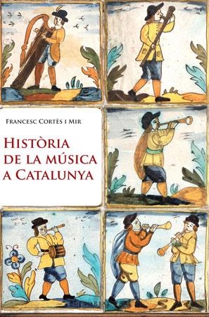 Història de la música a Catalunya | 9788415267003 | Crotés i Mir, Francesc | Llibres.cat | Llibreria online en català | La Impossible Llibreters Barcelona