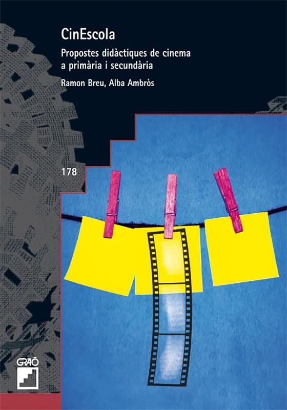 CinEscola. Propostes didàctiques de cinema a primària i secudària | 9788499800547 | Breu, Ramon; Amvròs, Alba | Llibres.cat | Llibreria online en català | La Impossible Llibreters Barcelona