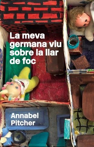 La meva germana viu sobre la llar de foc | 9788424640859 | Annabel Pitcher | Llibres.cat | Llibreria online en català | La Impossible Llibreters Barcelona