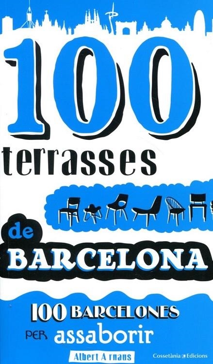 100 terrasses de Barcelona. 100 Barcelones per assaborir | 9788497918947 | Arnaus, Albert | Llibres.cat | Llibreria online en català | La Impossible Llibreters Barcelona