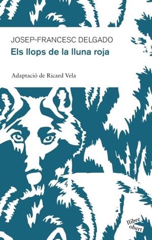 Els llops de la lluna roja | 9788415192213 | Delgado, Joan-Francesc | Llibres.cat | Llibreria online en català | La Impossible Llibreters Barcelona