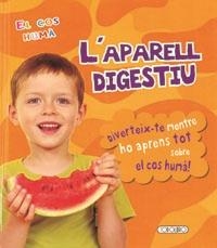 L'aparell digestiu. Deiverteix-te mentre ho aprens tot sobre el cos humà | 9788499134833 | Hewitt, Sally | Llibres.cat | Llibreria online en català | La Impossible Llibreters Barcelona