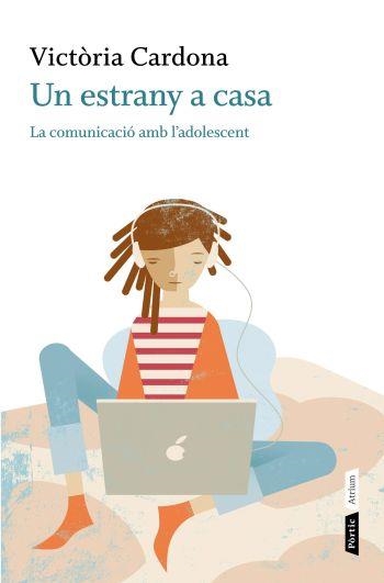 Un estrany a casa. La comunicació amb l'adolescent | 9788498091793 | Cardona, Victòria | Llibres.cat | Llibreria online en català | La Impossible Llibreters Barcelona