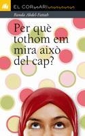 Per què tothom em mira això del cap? | 9788424637750 | Abdel-Fattah, Randa | Llibres.cat | Llibreria online en català | La Impossible Llibreters Barcelona