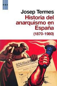 HISTORIA DEL ANARQUISMO EN ESPAÑA | 9788490060179 | TERMES, JOSEP | Llibres.cat | Llibreria online en català | La Impossible Llibreters Barcelona