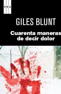 CUARENTA MANERAS DE DECIR DOLOR | 9788490060490 | BLUNT, GILES | Llibres.cat | Llibreria online en català | La Impossible Llibreters Barcelona