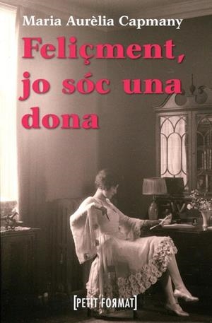 Feliçment, jo sóc una dona | 9788448928391 | Capmany, Maria Aurèlia | Llibres.cat | Llibreria online en català | La Impossible Llibreters Barcelona