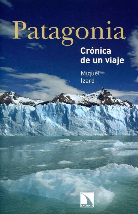 Patagonia. Crónica de un viaje | 9788483196052 | Izard, Miquel | Llibres.cat | Llibreria online en català | La Impossible Llibreters Barcelona