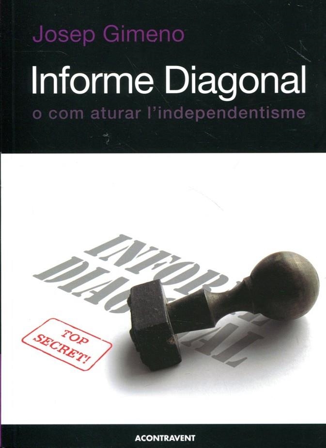 Informe Diagonal o com aturar l'independentisme | 9788493889746 | Gimeno, Josep | Llibres.cat | Llibreria online en català | La Impossible Llibreters Barcelona