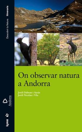 On observar natura a Andorra | 9788496553811 | Dalmau i Ausàs, Jordi; Nicolau i Vila, Jordi | Llibres.cat | Llibreria online en català | La Impossible Llibreters Barcelona