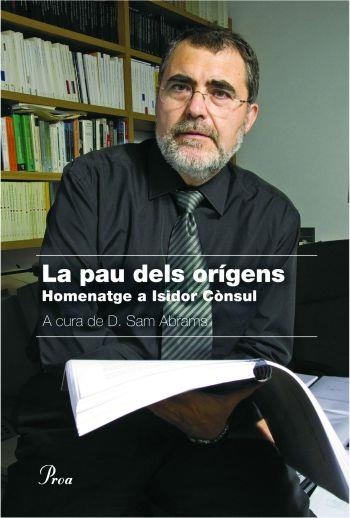 La pau dels orígens. Homenatge a Isidor Cònsul | 9788475882512 | Diversos | Llibres.cat | Llibreria online en català | La Impossible Llibreters Barcelona