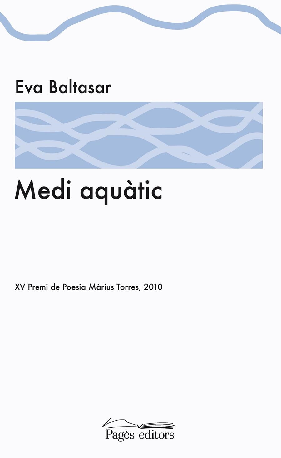 Medi aquàtic.XV Premi de Poesia Màrius Torres, 2010 | 9788499751221 | Baltasar, Eva | Llibres.cat | Llibreria online en català | La Impossible Llibreters Barcelona