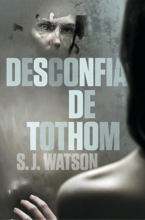 Desconfia de tothom  | 9788401387791 | Watson, S.J. | Llibres.cat | Llibreria online en català | La Impossible Llibreters Barcelona