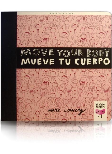 Move your body / Mueve tu cuerpo (edición bilingüe) | 9788493727390 | Lowery, Mike | Llibres.cat | Llibreria online en català | La Impossible Llibreters Barcelona