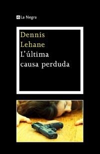 L'última causa perduda | 9788482649030 | Lehane, Dennis | Llibres.cat | Llibreria online en català | La Impossible Llibreters Barcelona