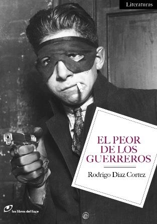 EL PEOR DE LOS GUERREROS | 9788415070078 | DÍAZ CORTEZ, RODRIGO | Llibres.cat | Llibreria online en català | La Impossible Llibreters Barcelona