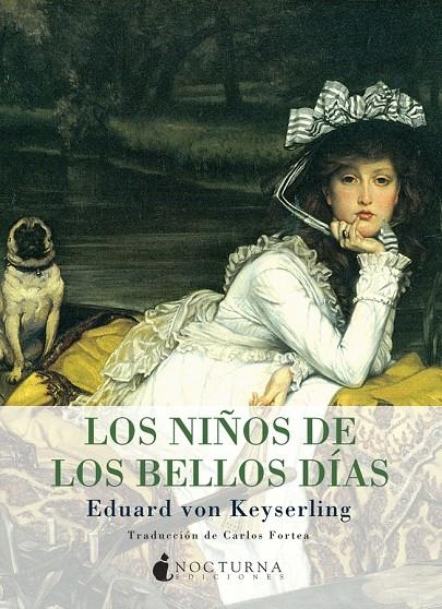 LOS NIÑOS DE LOS BELLOS DÍAS | 9788493801397 | KEYSERLING, EDUARD VON | Llibres.cat | Llibreria online en català | La Impossible Llibreters Barcelona