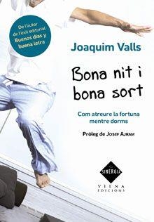 Bona nit i bona sort. Com atreure la fortuna mentre dorms | 9788483306512 | Valls, Joaquim | Llibres.cat | Llibreria online en català | La Impossible Llibreters Barcelona