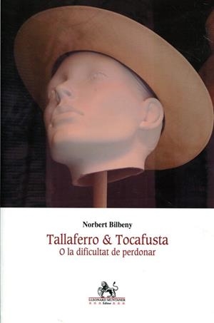 Tallaferro & Tocafusta. O la dificultat de perdonar | 9788415076452 | Bilbeny, Norbert | Llibres.cat | Llibreria online en català | La Impossible Llibreters Barcelona