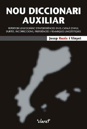 Nou diccionari auxiliar. Repertori lexicogràfic d'interferències en el català d'avui; dubtes, incorreccions, preferències i remarques lingüístiques. | 9788498461954 | Ruaix i Vinyet, Josep | Llibres.cat | Llibreria online en català | La Impossible Llibreters Barcelona