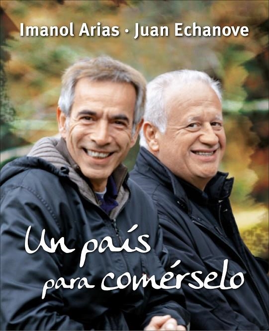 UN PAÍS PARA COMÉRSELO | 9788425345630 | ECHANOVE,JUAN/ARIAS,IMANOL | Llibres.cat | Llibreria online en català | La Impossible Llibreters Barcelona